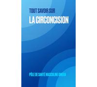 La circoncision: Une chirurgie de précision (Tout savoir sur : les petits précis de santé masculine d'OMEGA)