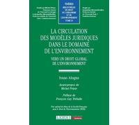 La circulation des modèles juridiques dans le domaine de l’environnement: Vers un droit global de l’environnement: 25