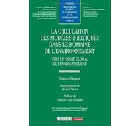 La circulation des modèles juridiques dans le domaine de l'environnement: Vers un droit global de l'environnement: 25