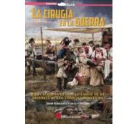 La Cirugía En La Guerra. Hitos Terapéuticos A Lo Largo De La Hist Oria