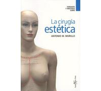 La cirugia estetica/ Cosmetic Surgery (Verdades Y Mentiras Sobre)