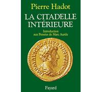 La Citadelle intérieure.: Introduction aux Pensées de Marc Aurèle