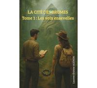 LA CITÉ DES BRUMES: Tome 1 : Les voix ensevelies
