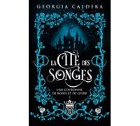 La Cité Des Songes (tome 1) - Une Couronne De Roses Et De Givre (ebook