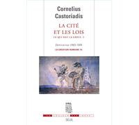 La Cité et les Lois Ce qui fait la Grèce: Séminaires 1983-1984. La création humaine III (La Couleur des idées)