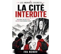 La Cité interdite: Une aventure de Tom, Zoé et Sami (LES MONDES SECRETS)