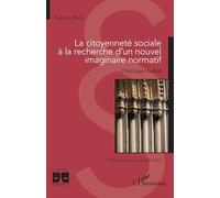 La citoyenneté sociale à la recherche d’un nouvel imaginaire normatif: L’héritage oublié (Logiques Juridiques)