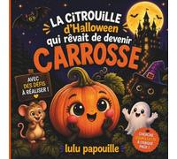 La citrouille d'Halloween qui rêvait de devenir Carrosse
