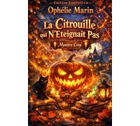 La Citrouille qui N’Éteignait Pas: Cosy Mystery - La flamme s’éteint, la vérité non.: 2 (Les Crimes de la Marmite)