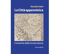 La città appenninica. Cronache dalla ricostruzione