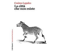 La città che non esiste (I libri di poesia)