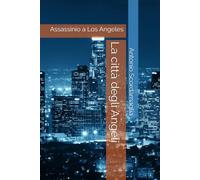 La città degli Angeli: Assassinio a Los Angeles