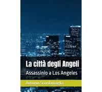 La città degli Angeli: Assassinio a Los Angeles
