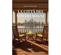 La città dei nostri sogni (Nuove voci)