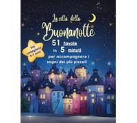 La città della Buonanotte: 51 storie della buonanotte in 5 minuti - Favole illustrate per bambini dai 3 ai 7 anni