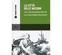 La città delle nazioni. Livorno e i limiti del cosmopolitismo (1566-1834) (Saggi e studi)
