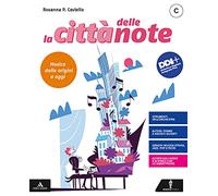 La città delle note. Per la Scuola media. Con e-book. Con espansione online. Musica dalle origini a oggi (Vol. C)