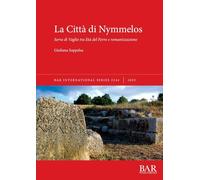 La Città di Nymmelos: Serra di Vaglio tra Età del Ferro e romanizzazione: 3244 (International)