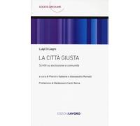 La città giusta. Scritti su esclusione e comunità (Società circolare)