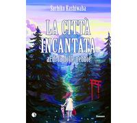 La città incantata. Al di là delle nebbie