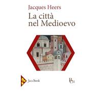 La città nel Medioevo (Biblioteca di cultura medievale)