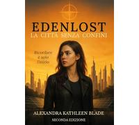 La città senza confini. Edenlost (Vol. 1)