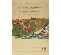 La ciudad agropolitana. La aldea cosmopolita.: Hacia una ciudad responsable con el campo. Hacia una aldea responsable con la naturaleza: 54 (Días de diario)