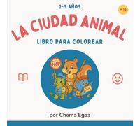 La ciudad animal: Libro de colorear con mascotas urbanas y aves fáciles (Mis Primeros Coloreables - Serie de libros para niños de 2 a 3 años)