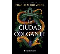 La ciudad colgante | Charlie N. Holmberg