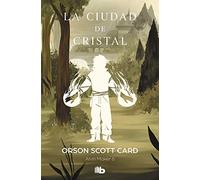 La ciudad de cristal (Saga de Alvin Maker [El Hacedor] 6) (Ficción)