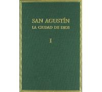 La ciudad de Dios. Vol. I. Libros I-II (Alma Mater)