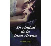 La ciudad de la luna eterna (El bosque 3) (Montena)