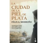 La ciudad de la piel de plata (Trilogía de Bilbao) | Félix G Modroño