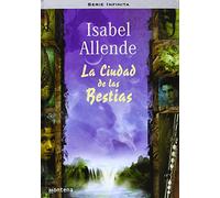 La Ciudad de las Bestias (Memorias del Águila y del Jaguar 1)