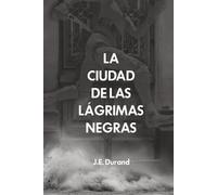 La Ciudad de las Lágrimas Negras