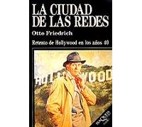 La Ciudad De Las Redes Retrato De Hollywood En Los Años 40