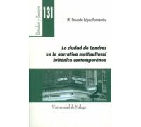 La Ciudad De Londres En La Narrativa Multicultural Británica Contemporánea