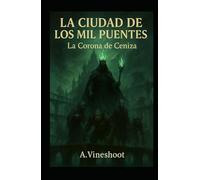 La Ciudad de los Mil Puentes: La Corona de Ceniza
