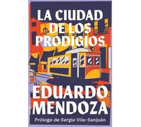 La ciudad de los prodigios: Prólogo de Sergio Vila-Sanjuán (Austral Imprescindibles)