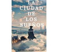 La ciudad de los sueños y algunos cuentos mágicos