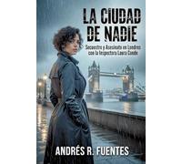 LA CIUDAD DE NADIE: Una novela negra de la Inspectora Laura Conde en Londres (INSPECTORA LAURA CONDE - Novela negra)