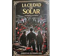 La ciudad de Solar: Hayden y Katrina: 9 (Pluma maestra)