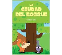 La Ciudad del Bosque: Un lugar donde florece la imaginación