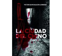 LA CIUDAD DEL CHINO | Víctor David Bailón Lorenzo