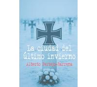 La ciudad del último invierno: Stalingrado 1943. Novela Bélica Segunda Guerra Mundial