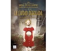La ciudad desolada: El hogar de Miss Peregrine para niños peculiares 2 (Ficción)