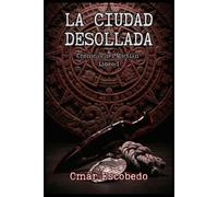 La Ciudad Desollada: Crónicas del Mictlán Libro I