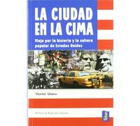 La Ciudad En La Cima: Viaje por la historia y la cultura popular de Estados Unidos (Colección Letras del Sur)