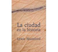 La ciudad en la historia: Sus orígenes, transformaciones y perspectivas (FONDO)