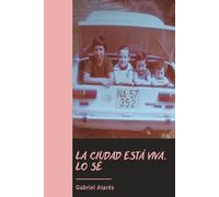 La ciudad está viva. Lo sé.